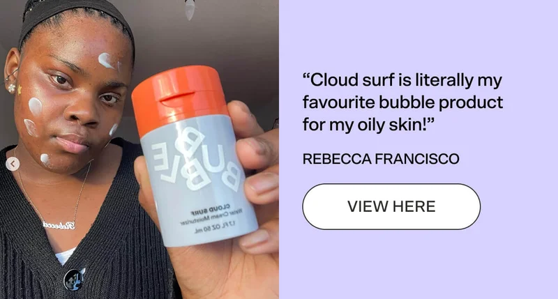 Cloud Surf is literally my favourite bubble product for my oily skin! Rebecca Francisco