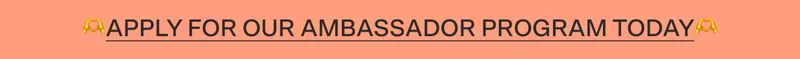 🫶APPLY FOR OUR AMBASSADOR PROGRAM TODAY🫶