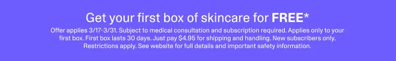 Get your fist box of skincare for FREE!
