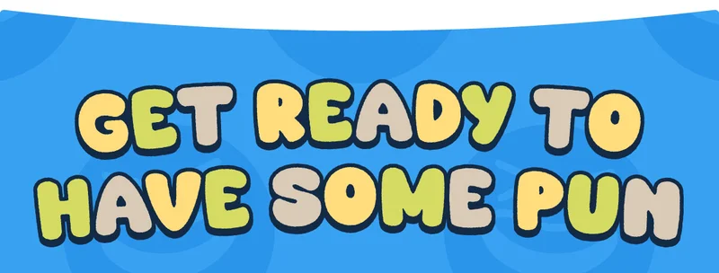 Get Ready To Have Some Pun