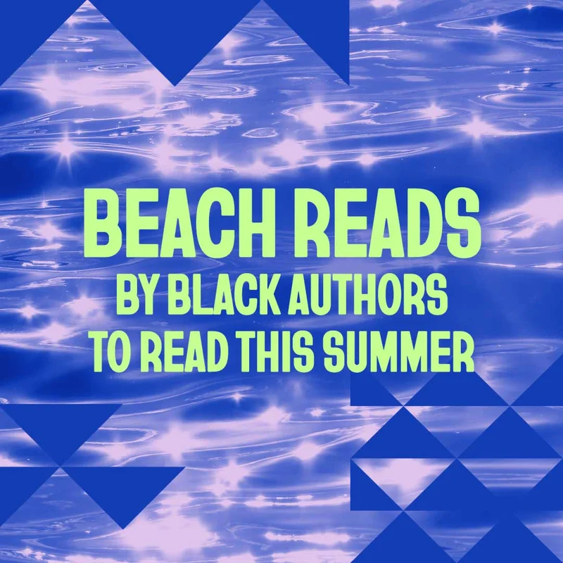 Beach Reads by Black Authors To Read This Summer