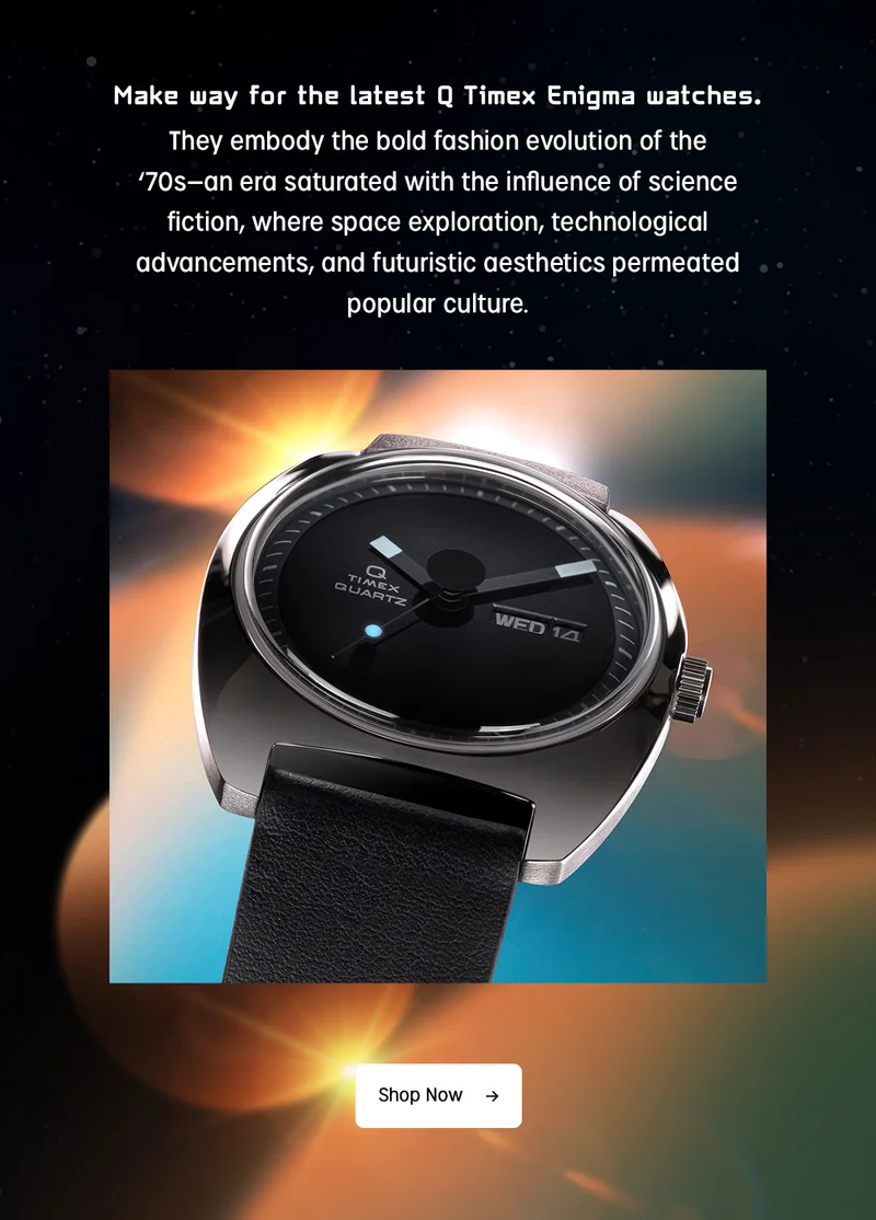 Make way for the latest Q Timex Enigma watches. They embody the bold fashion evolution of the 70s--an era saturated with the influence of science fiction, where space exploration, technological advancements, and futuristic aesthetics permeated popular culture.