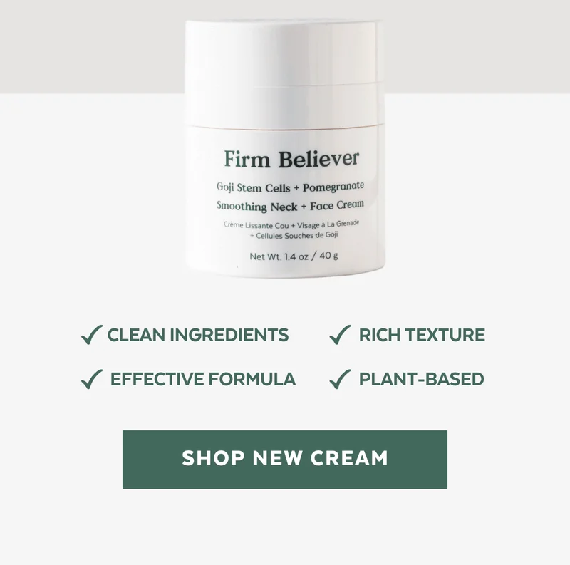 Clean Ingredients, Rich Texture, Effective Formula, Plant Based [SHOP NEW CREAM]