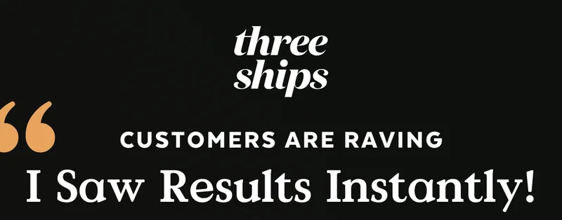 CUSTOMERS ARE RAVING  “I saw results instantly!”