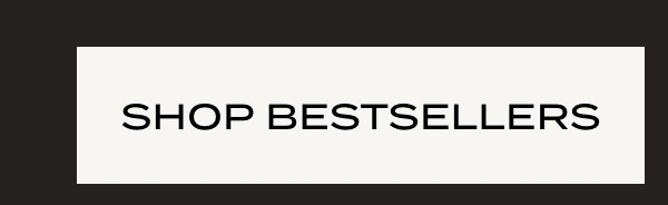 SHOP BESTSELLERS