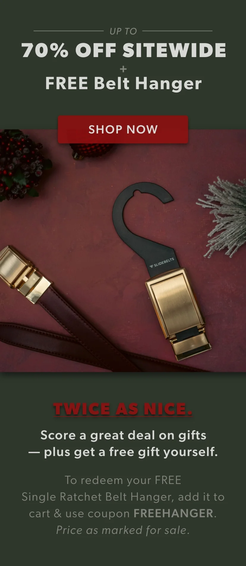 Score a great deal on gifts — plus get a free gift yourself. Up to 70% off sitewide + FREE Single Ratchet Belt Hanger. Score a great deal on gifts — plus get a free gift yourself. Up to 70% off sitewide + FREE Single Ratchet Belt Hanger.