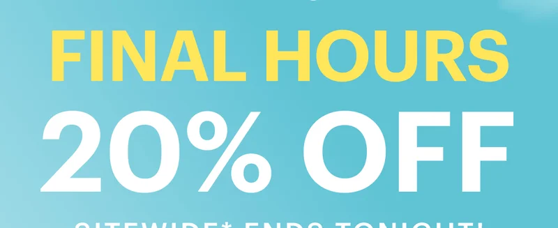 Final Hours 20% Off