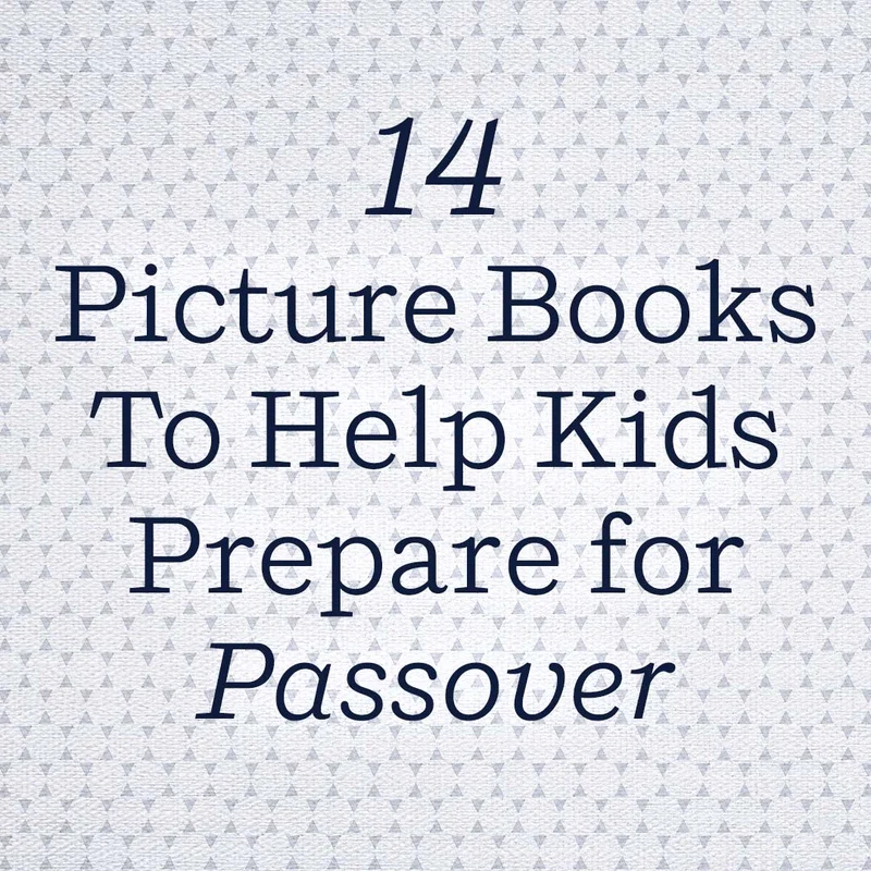 14 Picture Books To Help Kids Prepare for Passover