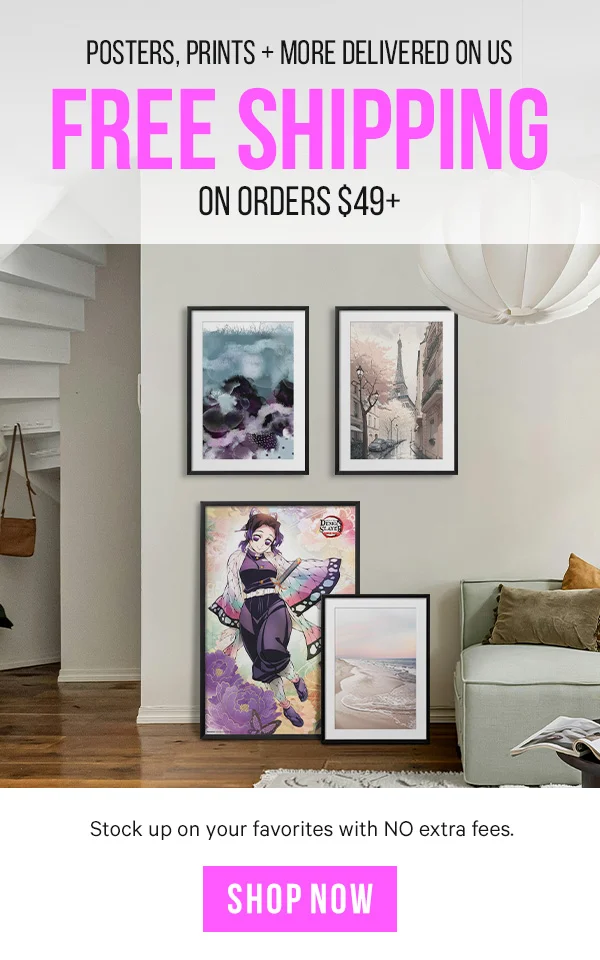 Posters, Prints & More Delivered on Us - Free Shipping on Orders $49+: Stock up on your favorites with NO extra fees.