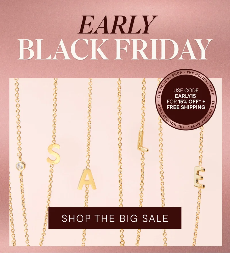 Early Black Friday. Use code discount code for 15% OFF* + Free Shipping. Shop the big sale