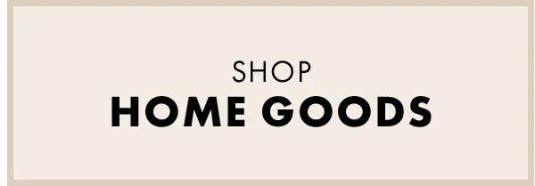 Shop Home Goods