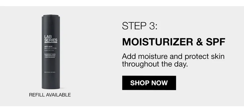 STEP 3: MOISTURIZER & SPF | Add moisture and protect skin throughout the day. | SHOP NOW | REFILL AVAILABLE