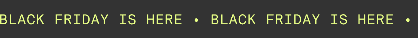 Black Friday is here repeating banner