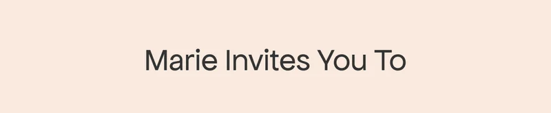 Marie Invites You to