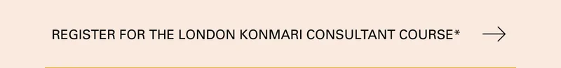 Register for the London KonMari Consultant Course*