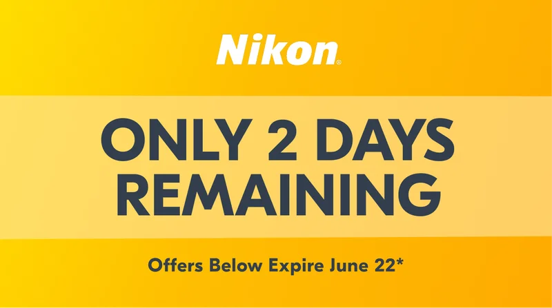 Nikon | Only 2 Days Remaining | Offers Below Expire June 22*