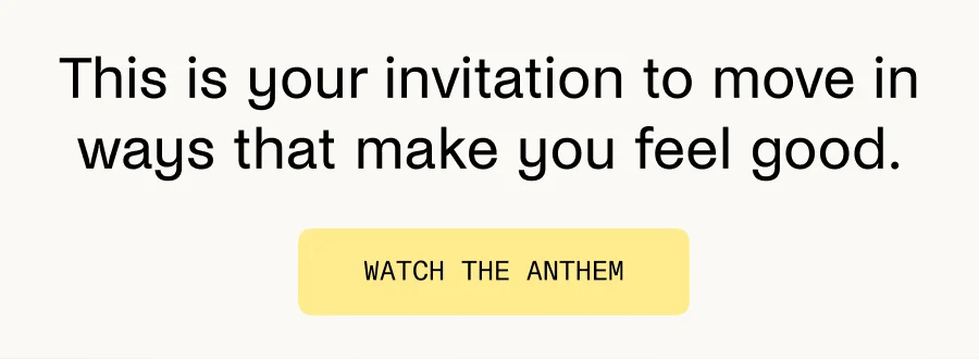 This is your invitation to move in ways that make you feel good.