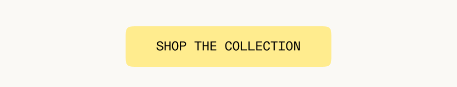 Shop the Collection