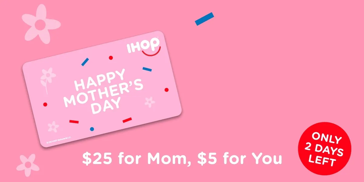 $25 for Mom, $5 for You, Only 2 days left until Mother’s Day