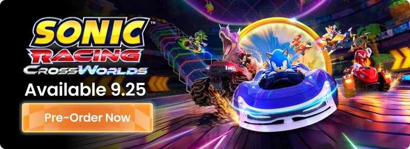 Sonic Racing CrossWorlds | Available 9.25 | Pre-Order Now