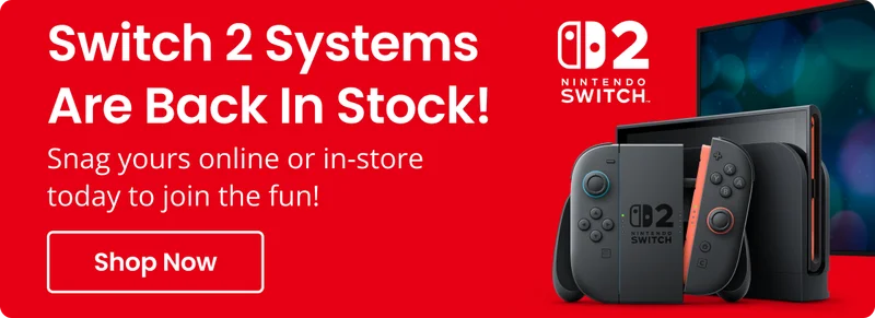 Switch 2 Systems Are Back In Stock! | Shop Now