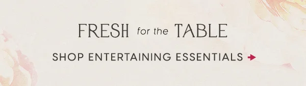 Shop Entertaining Essentials