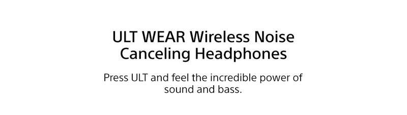 ULT WEAR Wireless Noise Canceling Headphones | Press ULT and feel the incredible power of sound and bass.