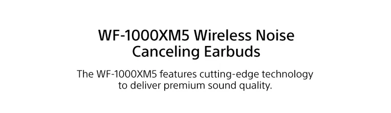 WF-1000XM5 Wireless Noise CAnceling Earbuds | The WF-1000XM5 features cutting-edge technology to deliver premium sound quality.