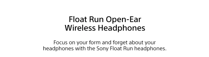 Float Run Open-Ear Wireless Headphones | Focus on your form and forget about your headphones with th Sony Float Run headphones