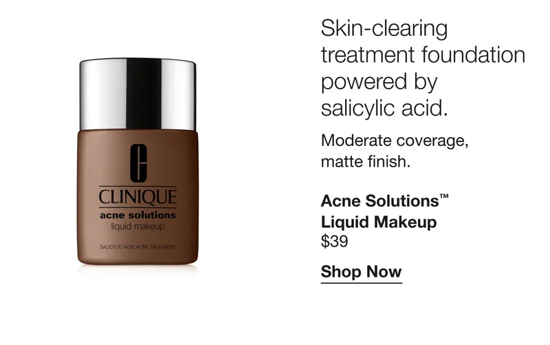 Skin-clearing treatment foundation powered bysalicylic acid. Moderate coverage, matte finish. Acne Solutions™ Liquid Makeup $39 Shop Now