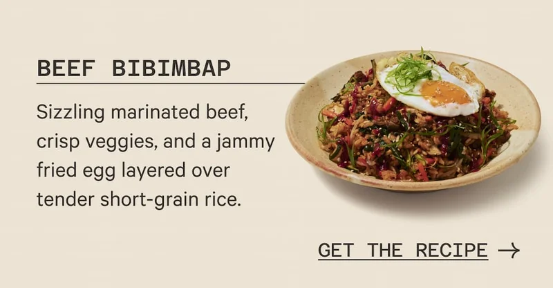 Beef Bibimbap | Sizzling marinated beef, crisp veggies, and a jammy fried egg layered over tender short-grain rice. | GET THE RECIPE