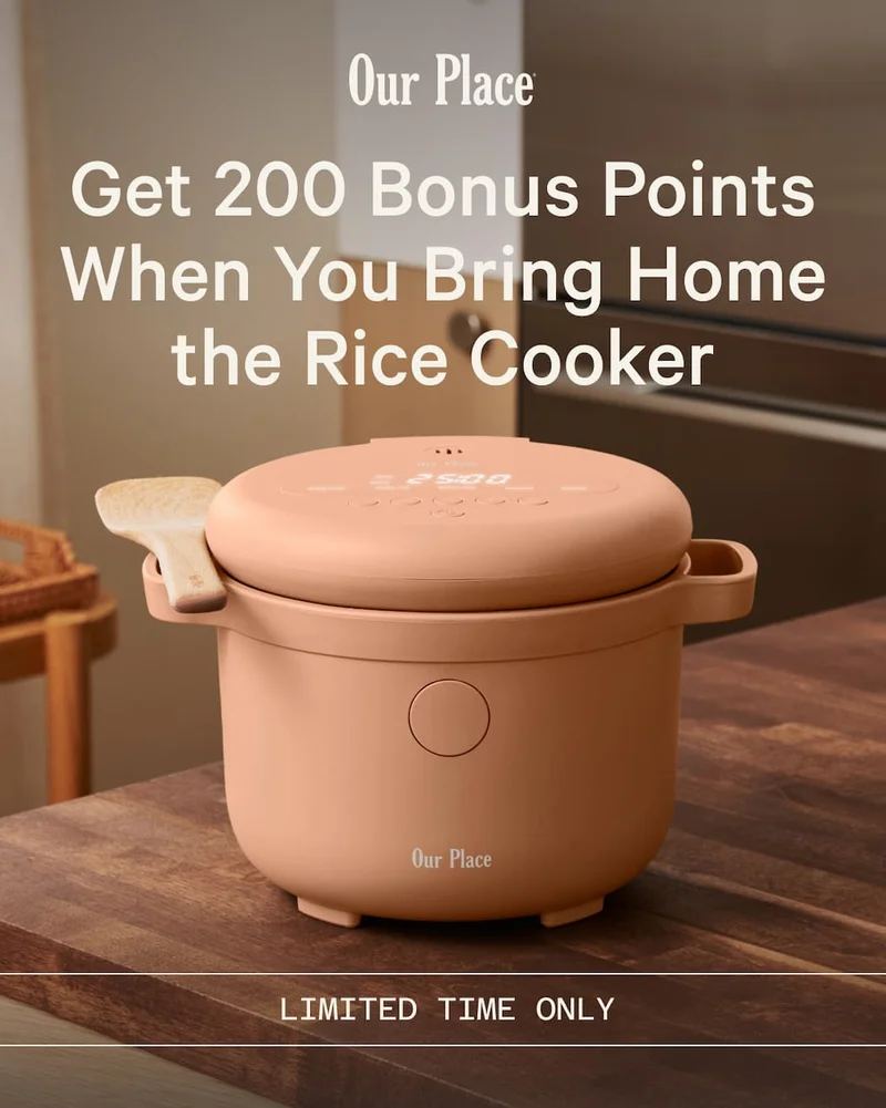 Our Place | Get 200 Bonus Points When You Bring Home the Rice Cooker