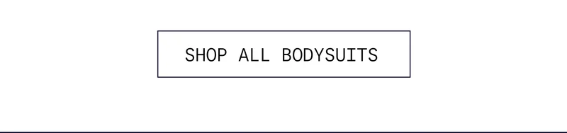 SHOP ALL BODYSUITS