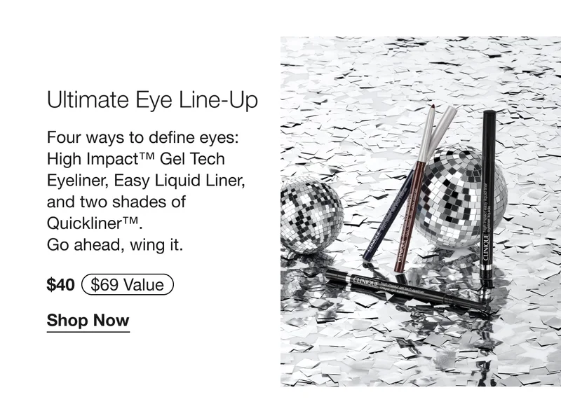 Ultimate Eye Line-Up | Four ways to define eyes: High Impact TM Gel Tech Eyeliner, Easy Liquid Liner, and two shades of Quickliner TM. Go ahead, wing it. $40 Shop Now