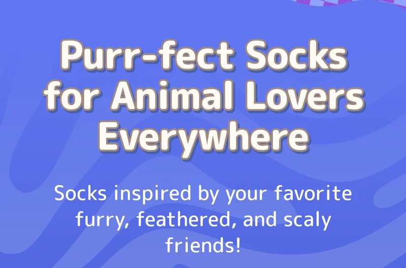 Purr-fect Socks for Animal Lovers Everywhere Socks inspired by your favorite furry, feathered, and scaly friends!