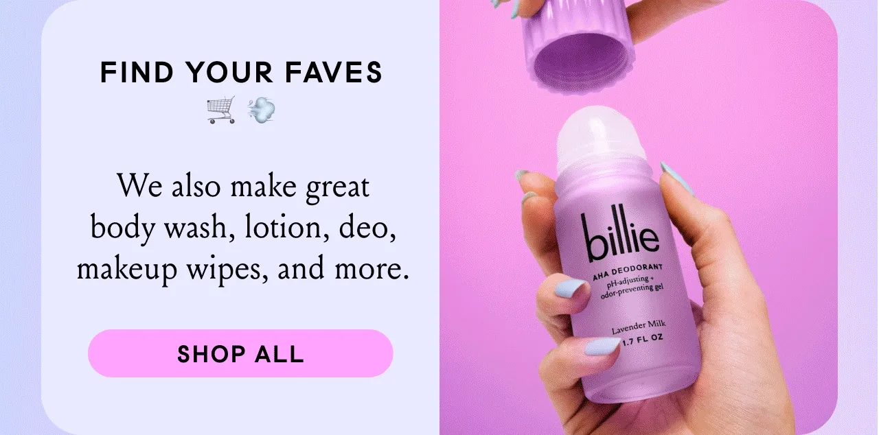 stock up on your faves. we've got body wash, lotion, deo, makeup wipes, and more! shop all