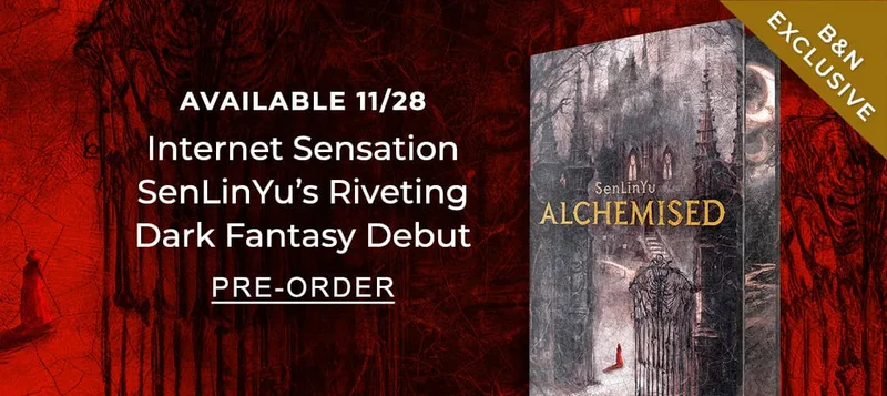 [B&N EXCLUSIVE] Alchemised by SenLinYu Available 11/28 : Internet Sensation SenLinYu's Riveting Dark Fantasy Debut - PRE-ORDER NOW