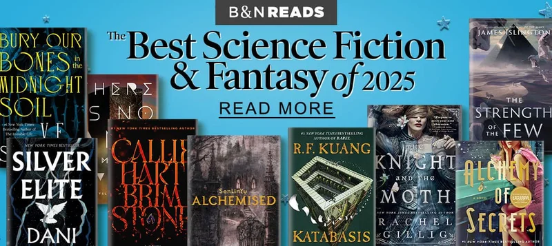 B&N READS | The Best Science Fiction & Fantasy of 2025 - READ MORE