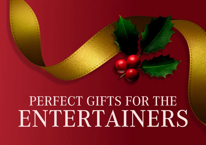 Perfect gifts for the entertainers