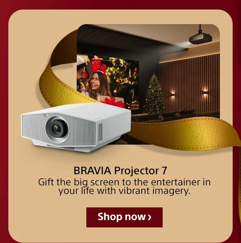 BRAVIA Projector 7 Gift the big screen to the entertainer in your life with vibrant imagery. Shop now