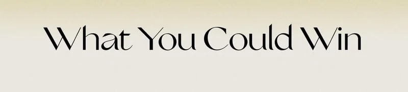 What You Could Win
