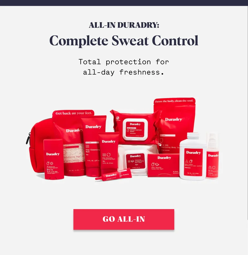 All-in Duradry: Complete Sweat Control Total protection for all-day freshness. GO ALL-IN