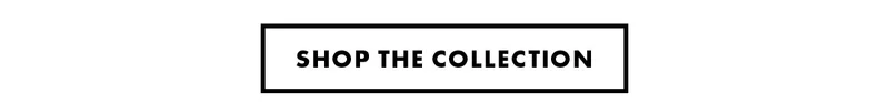 Shop The Collection