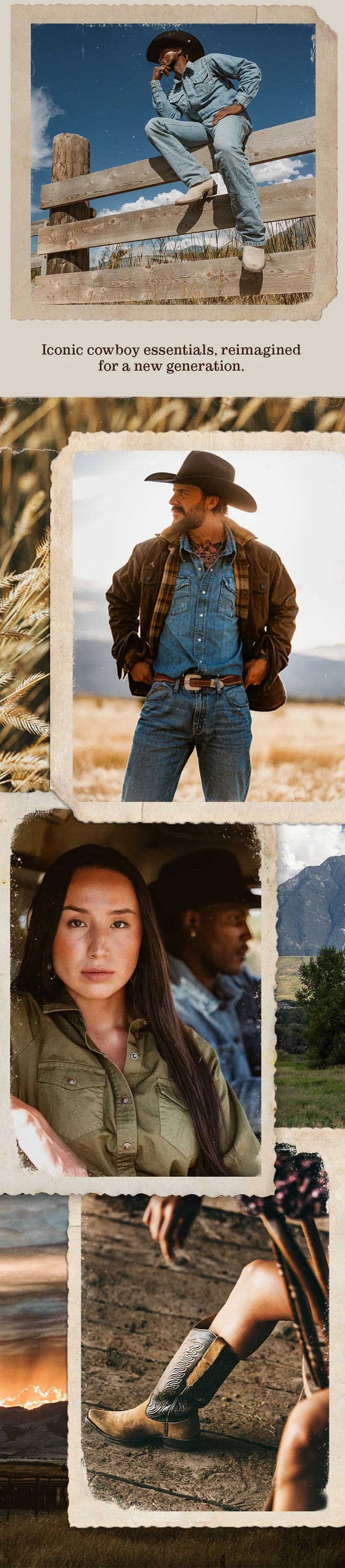 Iconic cowboy essentials, reimagined for a new generation.