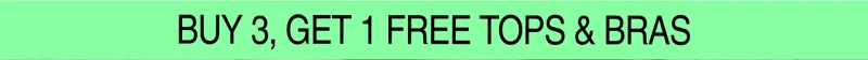 Buy 3, get 1 free tops & bras