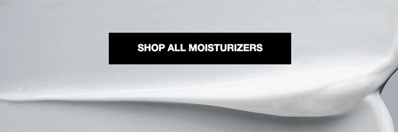 SHOP ALL MOISTURIZERS