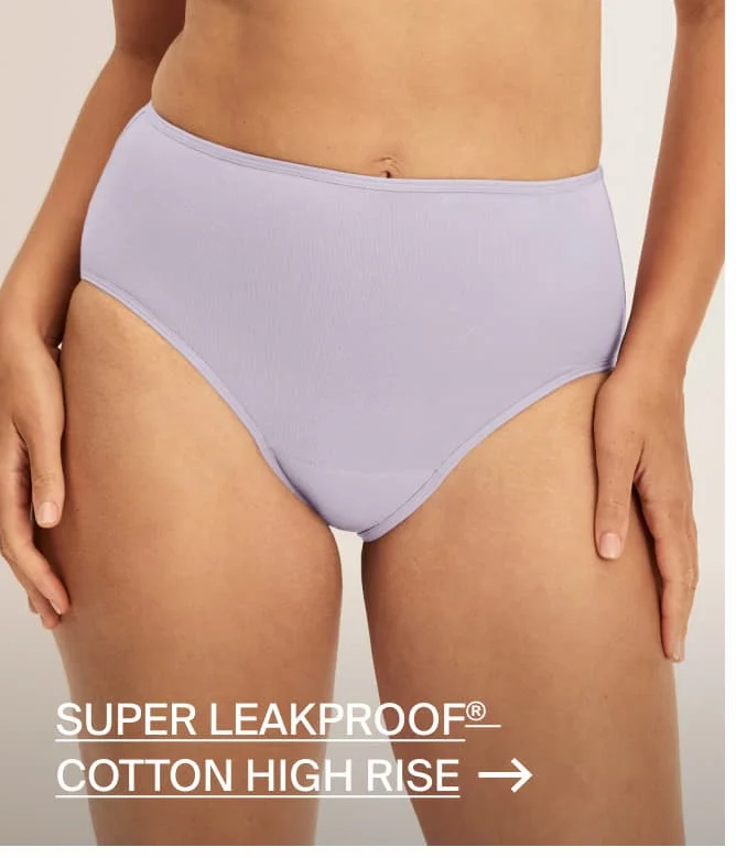 Super Leakproof Cotton High Rise -> Shop Now