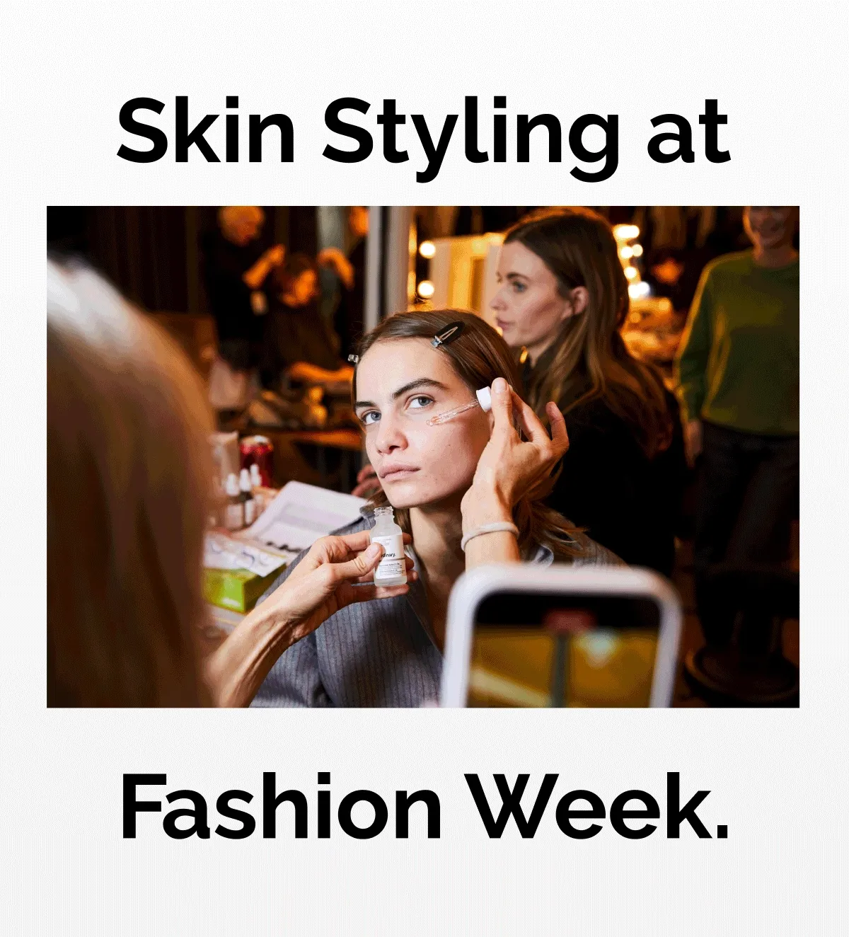 Skin Styling at Fashion Week.
