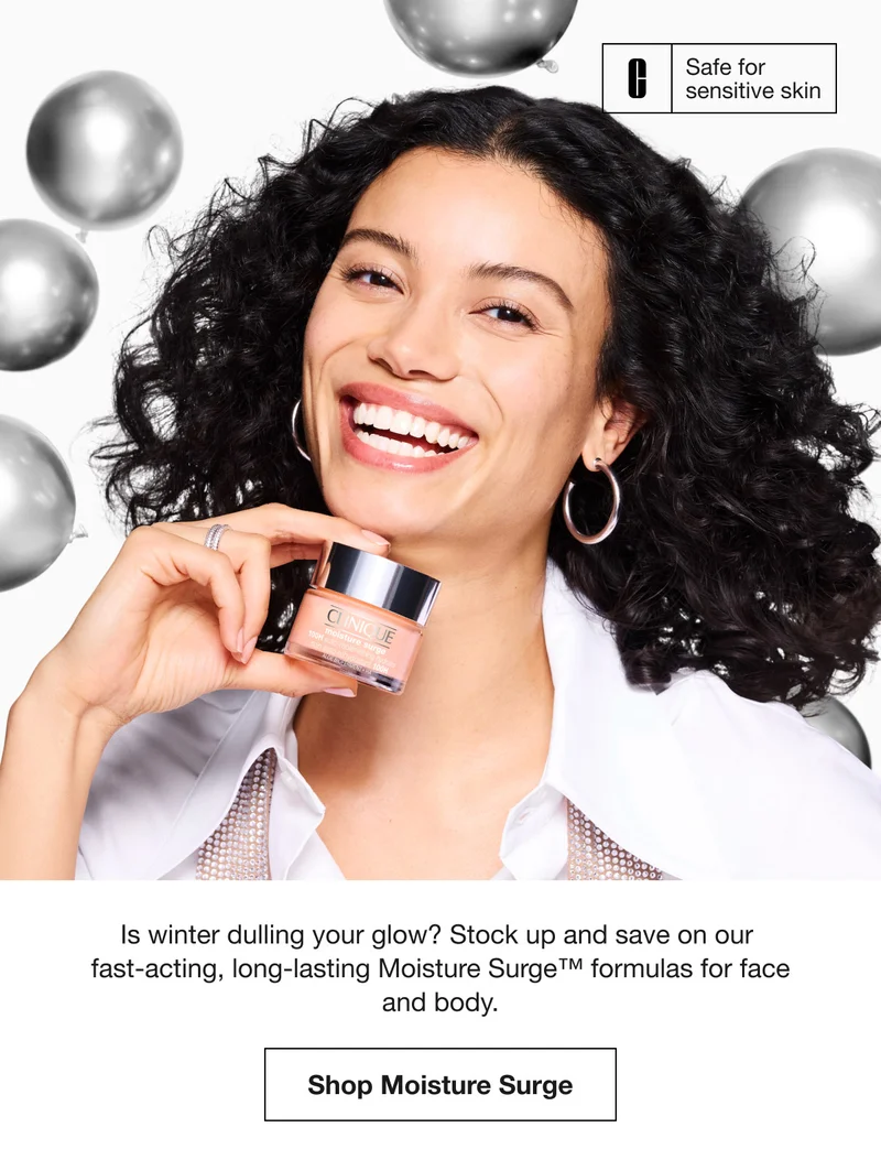 Safe for sensitive skin | Is winter dulling your glow? Stock up and save on our fast-acting, long-lasting Moisture Surge™ formulas for face and body. | Shop Moisture Surge