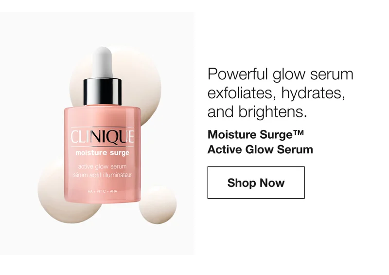 Powerful glow serum exfoliates, hydrates, and brightens.  | Moisture Surge™ 

Active Glow Serum  | Shop Now